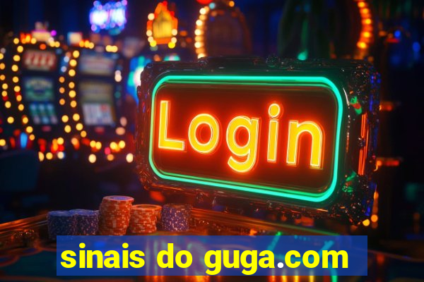 sinais do guga.com